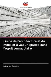 bokomslag Guide de l'architecture et du mobilier  valeur ajoute dans l'esprit vernaculaire