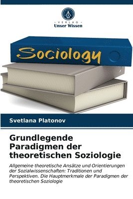 Grundlegende Paradigmen der theoretischen Soziologie 1