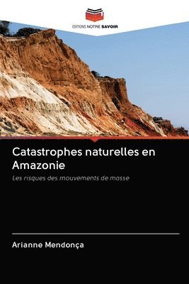 Catastrophes naturelles en Amazonie 1