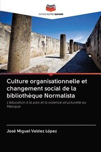 bokomslag Culture organisationnelle et changement social de la bibliothque Normalista