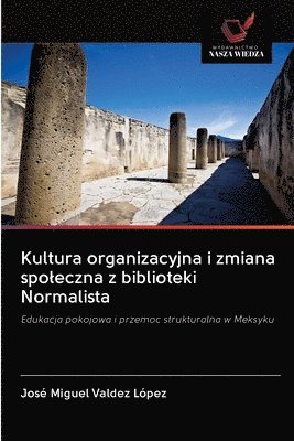 Kultura organizacyjna i zmiana spoleczna z biblioteki Normalista 1