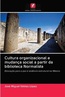 Cultura organizacional e mudana social a partir da biblioteca Normalista 1