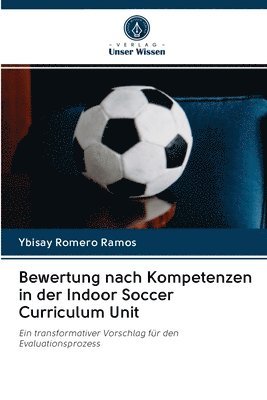 Bewertung nach Kompetenzen in der Indoor Soccer Curriculum Unit 1