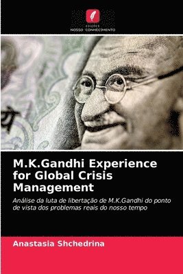 M.K.Gandhi Experience for Global Crisis Management 1