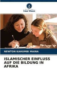 bokomslag Islamischer Einfluss Auf Die Bildung in Afrika