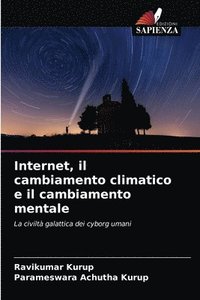 bokomslag Internet, il cambiamento climatico e il cambiamento mentale