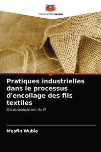 bokomslag Pratiques industrielles dans le processus d'encollage des fils textiles