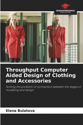 bokomslag Throughput Computer Aided Design of Clothing and Accessories