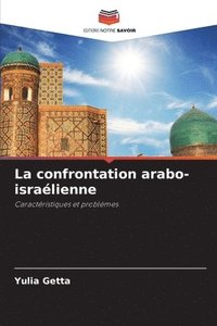 bokomslag La confrontation arabo-isralienne