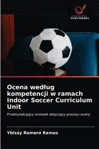 bokomslag Ocena wedlug kompetencji w ramach Indoor Soccer Curriculum Unit