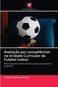 bokomslag Avaliao por competncias na Unidade Curricular de Futebol Indoor