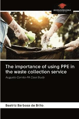 The importance of using PPE in the waste collection service 1