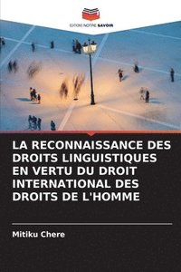 bokomslag La Reconnaissance Des Droits Linguistiques En Vertu Du Droit International Des Droits de l'Homme
