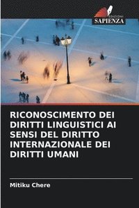 bokomslag Riconoscimento Dei Diritti Linguistici AI Sensi del Diritto Internazionale Dei Diritti Umani
