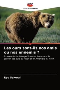 bokomslag Les ours sont-ils nos amis ou nos ennemis ?