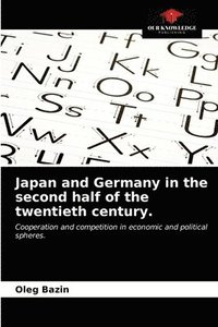 bokomslag Japan and Germany in the second half of the twentieth century.