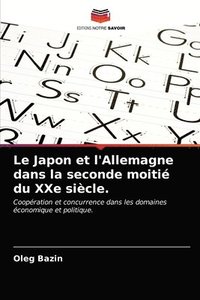 bokomslag Le Japon et l'Allemagne dans la seconde moiti du XXe sicle.