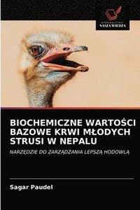 bokomslag Biochemiczne Warto&#346;ci Bazowe Krwi Mlodych Strusi W Nepalu