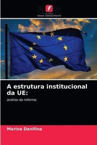 bokomslag A estrutura institucional da UE