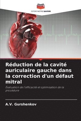 Reduction de la cavite auriculaire gauche dans la correction d'un defaut mitral 1