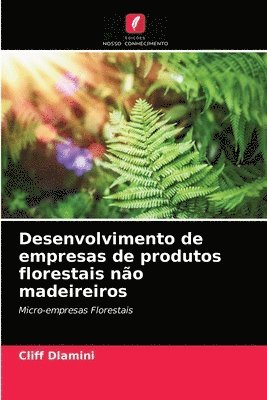 bokomslag Desenvolvimento de empresas de produtos florestais no madeireiros