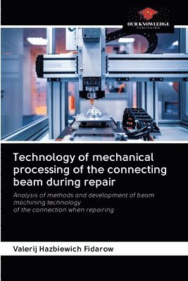 Technology of mechanical processing of the connecting beam during repair 1