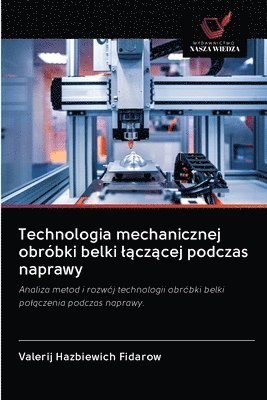 Technologia mechanicznej obrbki belki l&#261;cz&#261;cej podczas naprawy 1