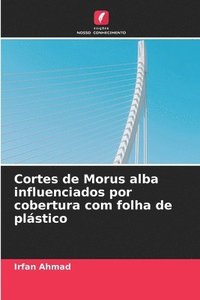 bokomslag Cortes de Morus alba influenciados por cobertura com folha de plstico