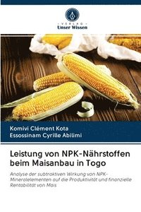 bokomslag Leistung von NPK-Nhrstoffen beim Maisanbau in Togo