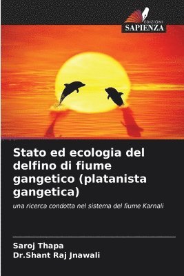 bokomslag Stato ed ecologia del delfino di fiume gangetico (platanista gangetica)
