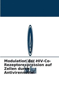 bokomslag Modulation der HIV-Co-Rezeptorexpression auf Zellen durch Antivirenmittel