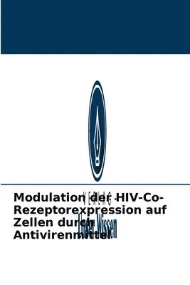 Modulation der HIV-Co-Rezeptorexpression auf Zellen durch Antivirenmittel 1