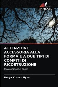 bokomslag Attenzione Accessoria Alla Forma E a Due Tipi Di Compiti Di Ricostruzione