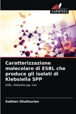Caratterizzazione molecolare di ESBL che produce gli isolati di Klebsiella SPP 1