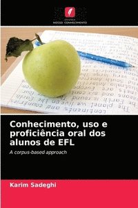 bokomslag Conhecimento, uso e proficincia oral dos alunos de EFL