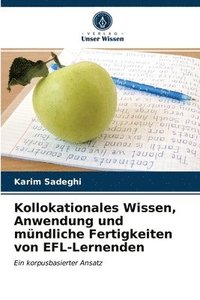 bokomslag Kollokationales Wissen, Anwendung und mndliche Fertigkeiten von EFL-Lernenden