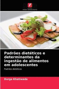 bokomslag Padroes dieteticos e determinantes da ingestao de alimentos em adolescentes