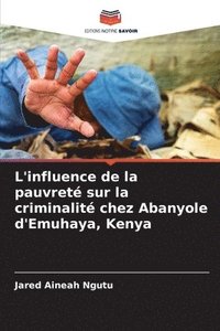 bokomslag L'influence de la pauvrete sur la criminalite chez Abanyole d'Emuhaya, Kenya