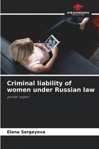bokomslag Criminal liability of women under Russian law