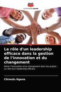 bokomslag Le role d'un leadership efficace dans la gestion de l'innovation et du changement