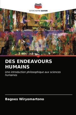 bokomslag Des Endeavours Humains