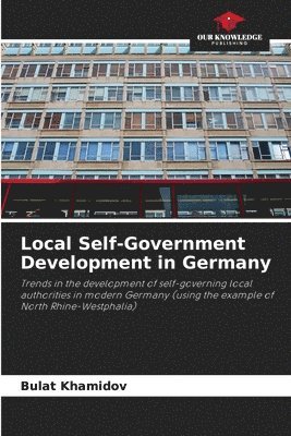 Bulat Khamidov - Local Self-Government Development in Germany, Häftad