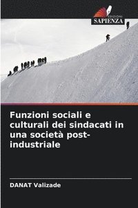 bokomslag Funzioni sociali e culturali dei sindacati in una societa post-industriale