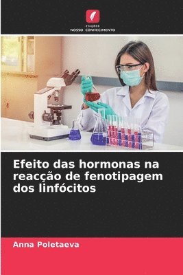 bokomslag Efeito das hormonas na reaccao de fenotipagem dos linfocitos