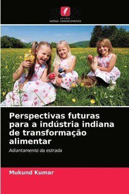 Perspectivas futuras para a indstria indiana de transformao alimentar 1