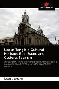 bokomslag Use of Tangible Cultural Heritage Real Estate and Cultural Tourism