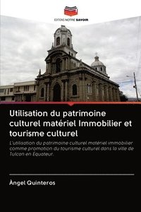 bokomslag Utilisation du patrimoine culturel matriel Immobilier et tourisme culturel