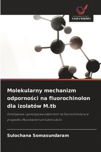bokomslag Molekularny mechanizm odporno&#347;ci na fluorochinolon dla izolatw M.tb