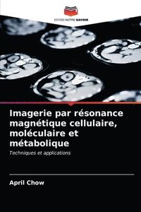 bokomslag Imagerie par resonance magnetique cellulaire, moleculaire et metabolique