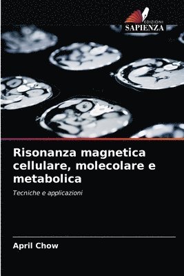 Risonanza magnetica cellulare, molecolare e metabolica 1